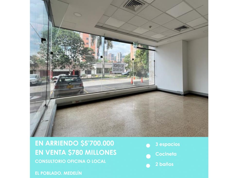 LOCAL, CONSULTORIO  U OFICINA EN ARRIENDO O VENTA MEDELLÍN EL POBLADO